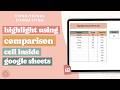 Highlight Rows Using a Comparison Cell in Google Sheets