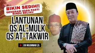 Indah Sekali  Lantunan Surah Al Mulk  At Takwir  Kh Muammar Za  Qori International