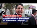 🔴🔵Vladimir Cerrón y congresistas de diversas bancadas se reunieron con el presidente Pedro Castillo