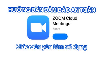 Zoom Security: Hướng dẫn thiết lập tính năng an toàn khi dạy và chủ trì họp trực tuyến | Mới nhất