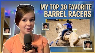 MY TOP 30 FAVORITE BARREL RACERS!
