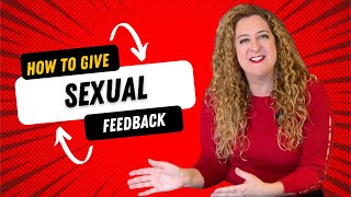 How To Give Sexual Feedback