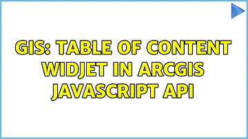 GIS: Table Of Content widjet in arcgis javascript api