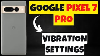 Google Pixel 7 Pro वाइब्रेशन सेटिंग चालू/बंद वाइब्रेशन screenshot 4