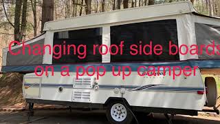 Changing roof side boards on a pop up camper