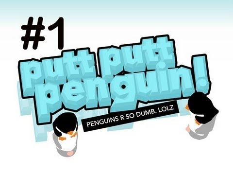 Putt Putt Penguin: Episode 1 with Cuddle, James, R...