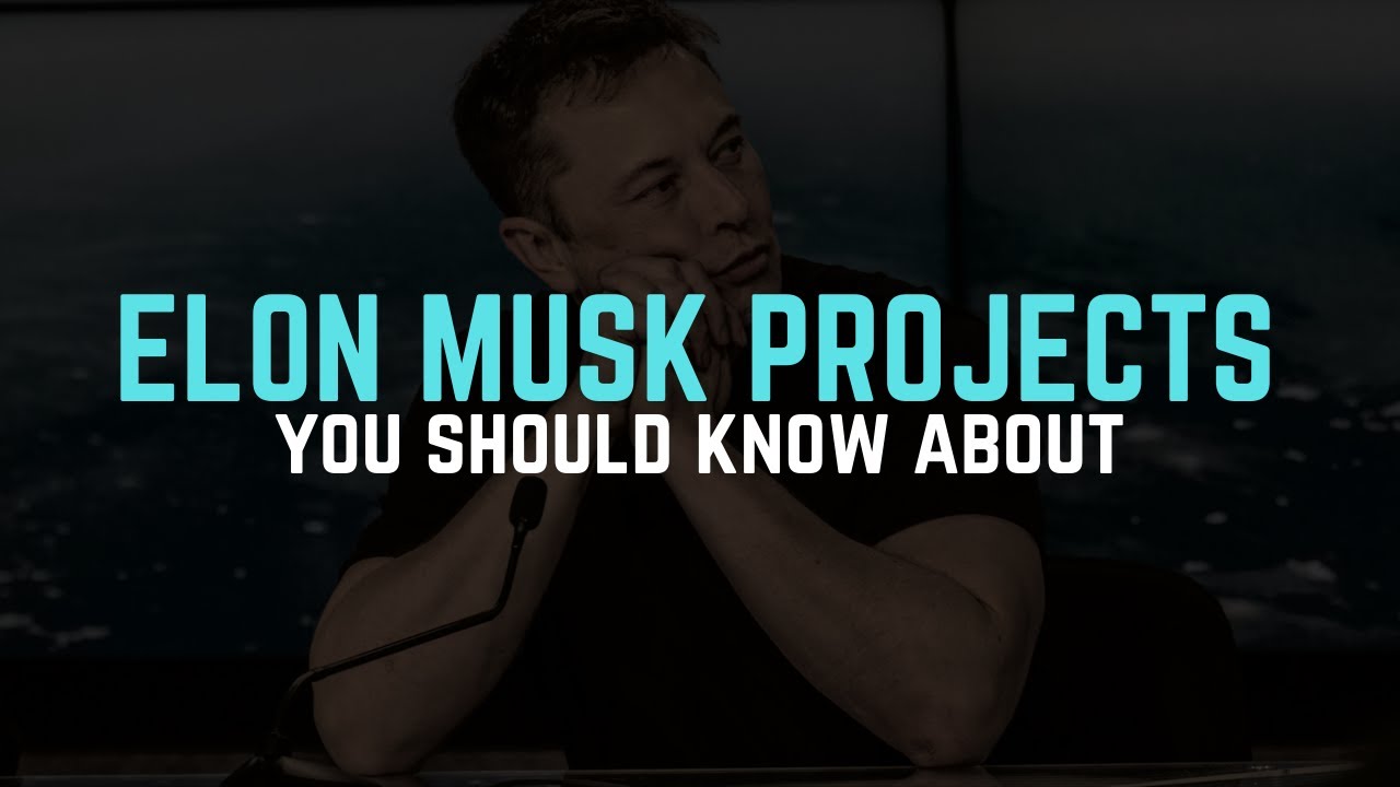 Elon Musk Projects you should know about! YouTube