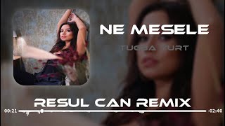 Tuğba Yurt - Ne Mesele ( Resul Can Remix )
