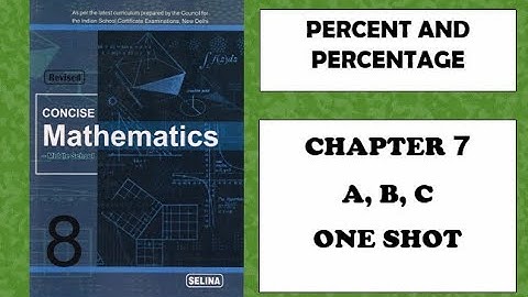 ICSE: Class 8 || Percent and Percentage || Chapter 7 || Selina || Concise Mathematics ||