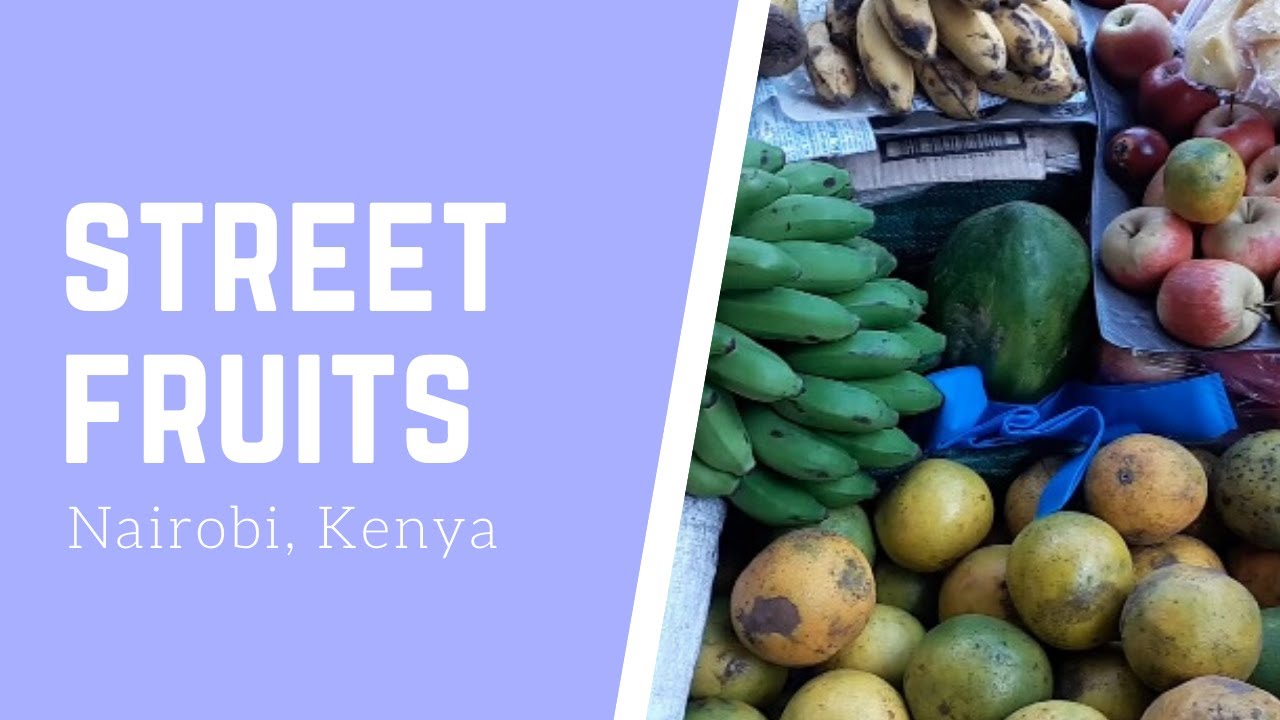 Street Fruit Stand in Nairobi, Kenya YouTube