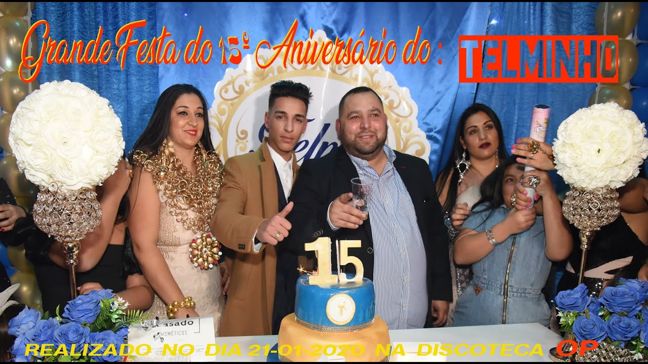 FESTA 15º ANIVS TELMINHO   21/ 1/ 2020  COMPLETO