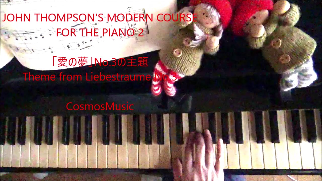 トンプソンピアノ教本2 愛の夢 No 3の主題 Theme From Liebestraume No 3john Thompson S For The Piano2 Cosmosmusic Youtube