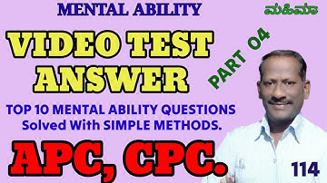Video Test ANSWER Part 04. TOP 10 Mental Ability For APC CPC PSI. Solved with SIMPLE METHODS.