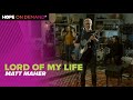 Matt maher lord of my life