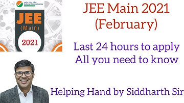 JEE MAIN 2021 (February) Application: last 24 hours left