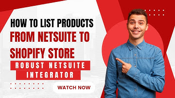 How to list products from NetSuite to Shopify Store | Robust Netsuite Integrator