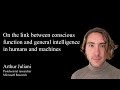 On the link between conscious function and general intelligence in humans and machines by Juliani