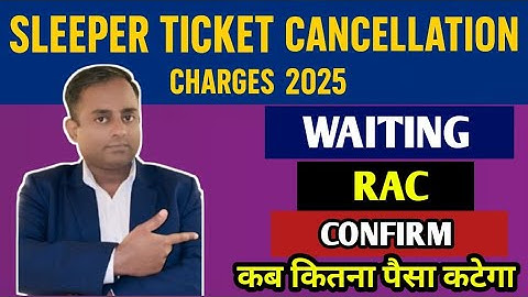 Sleeper Ticket Cancellation Charges 2025 | Confirm & Waiting Refund Rules Explained | Railway |