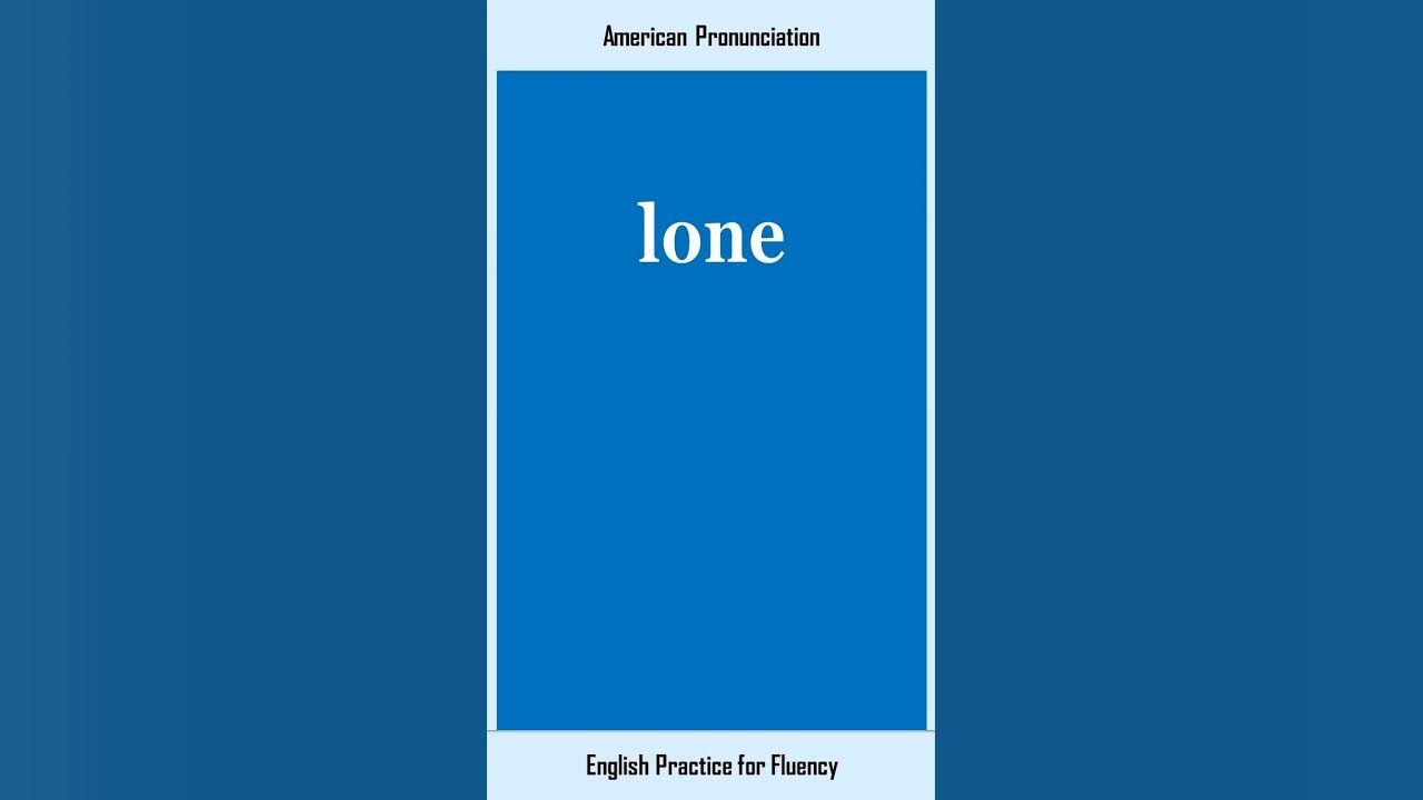 Lone How To Say Or Pronounce LONE In American British English lone-how-to-say-or-pronounce-lone-in-american-british-english