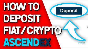 How To Deposit On AscendEX (2021)