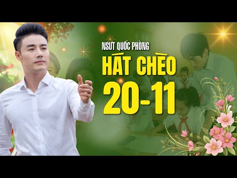 Quốc Phòng Hát Chèo 20/11 | Những bài hát chèo về Thầy Cô và Mái Trường - NSUT Quốc Phòng