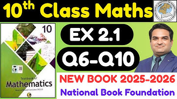 10th Class Maths | Exercise 2.1 Q6 to Q10 Complete Solution | NBF New Book 2025 | FBISE SSC-II