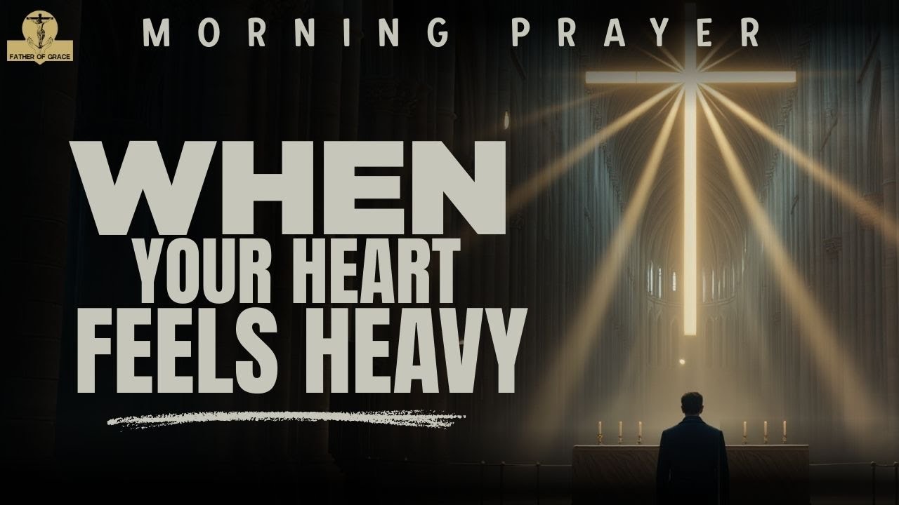When My Heart Feels Heavy | Morning Prayer for Peace - YouTube