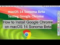MacOS 14 Sonoma Beta &quot;Testing Google Chrome&quot; !! How to Install Google Chrome on macOS 14 Sonoma Beta