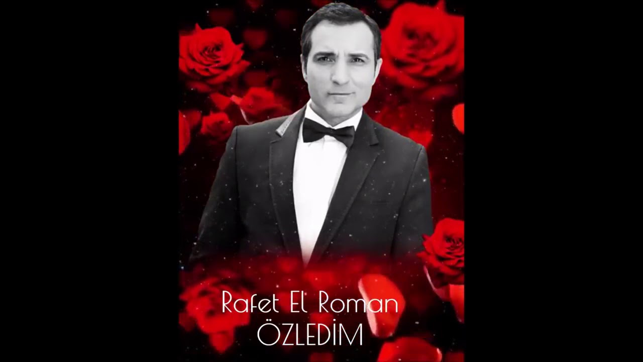 rafet el roman ozledim youtube rafet el roman ozledim youtube