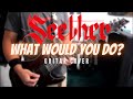 Seether - What Would You Do? (Guitar Cover)