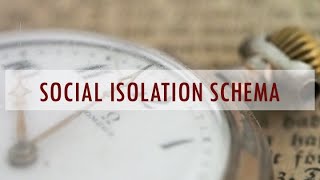 Social Isolation Schema