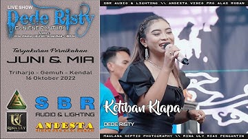 KETIBAN KLAPA ~ DEDE RISTY ~ DEDE RISTY LIVE THE WEDDING JUNI & MIA