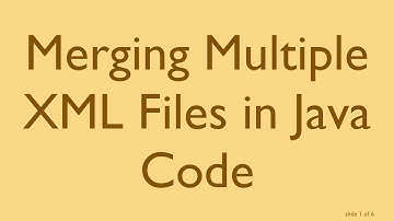 Merging Multiple XML Files in Java Code