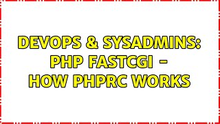 Famous DevOps & SysAdmins: PHP FastCGI - How PHPRC works Profile