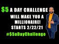 #FiveDollarsADayChallenge | TURN $5 A DAY INTO MILLIONS | Take The Challenge