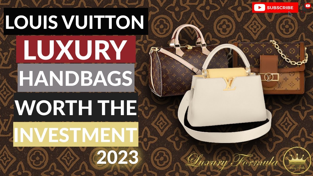 Are Louis Vuitton Bags An Investments Worth