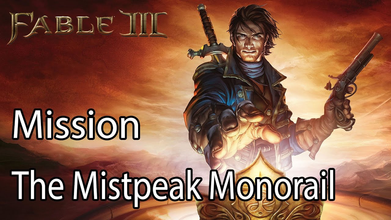 Fable III Mission The Mistpeak Monorail