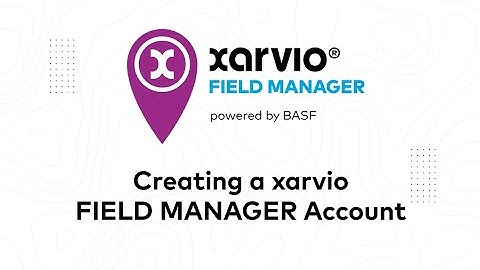 How to Create a xarvio FIELD MANAGER Account