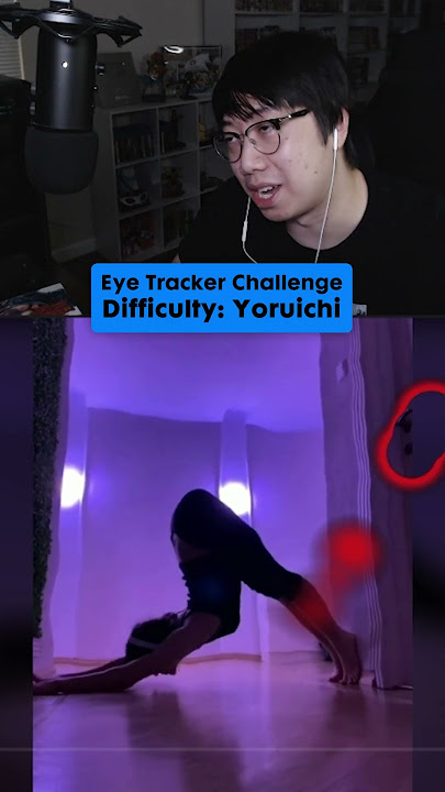 Difficulty: Yoruichi | Eye Tracker Challenge