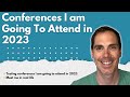 Conferences I am Going To Attend in 2023