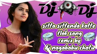 SITTA SITTENDA KOTTE NEW FOLK SONG TELUGU DJ SONGS