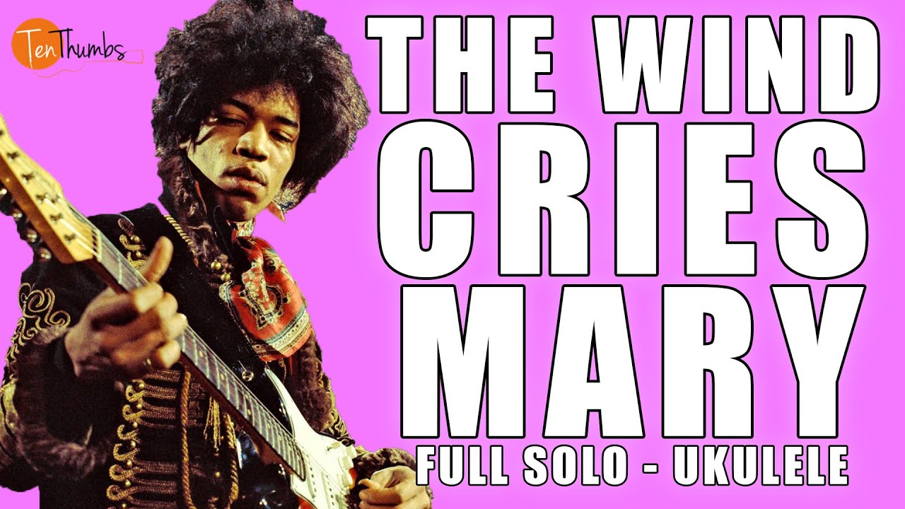 Wind Cries Mary FULL SOLO with Tabs Jimi Hendrix Ukulele Tutorial YouTube