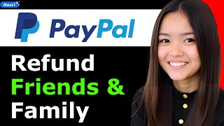 Can You Refund on PayPal Friends & Family 2026 - Full Guide