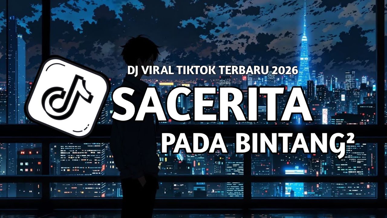 DJ SA CERITAKAN PADA BINTANG BINTANG X JANGAN TUNGGU SAMPAI LAMA LAMA SLOW VIRAL 2026