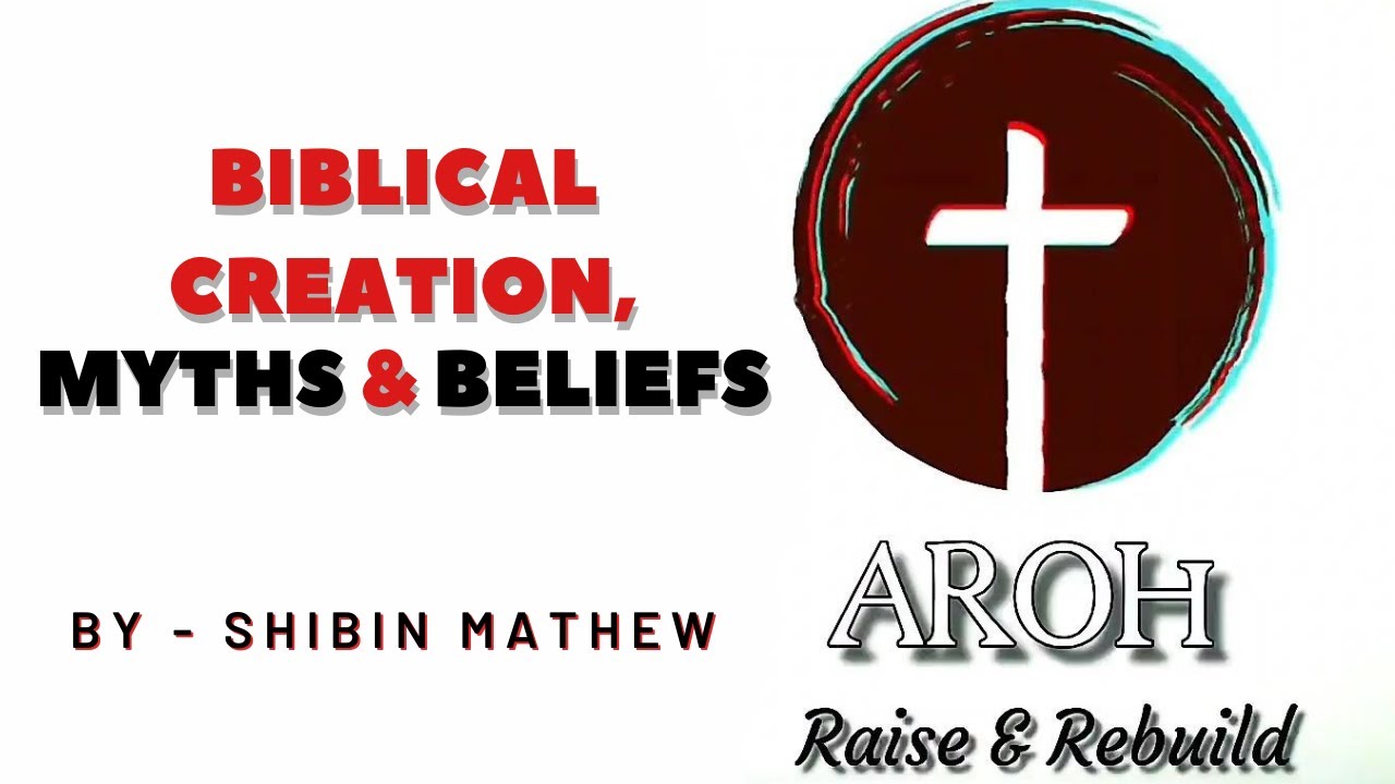 Biblical Creation, Myths & Beliefs// Shibin Mathew