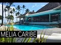 MELIA CARIBE TROPICAL RESORT & SPA | FULL OVERVIEW