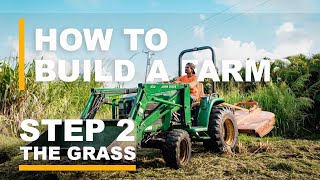 THE FARMSTEAD (HAWAII) | How To Cut Cane Grass with A Tractor | Episode 2 THE GRASS