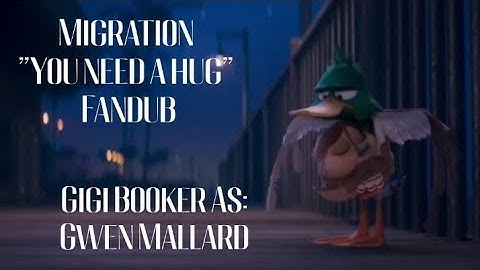 Migration - "You need a hug" Fandub I Gigi Booker As Gwen Mallard