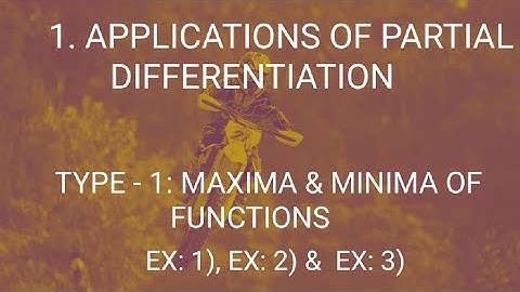 Maxima And Minima of a Function of Two Independent Variables