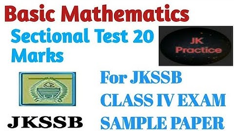 Sample paper Of Mathematics for JKSSB class IV ,20 marks sectional test